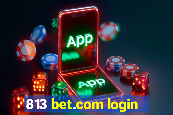 813 bet.com login